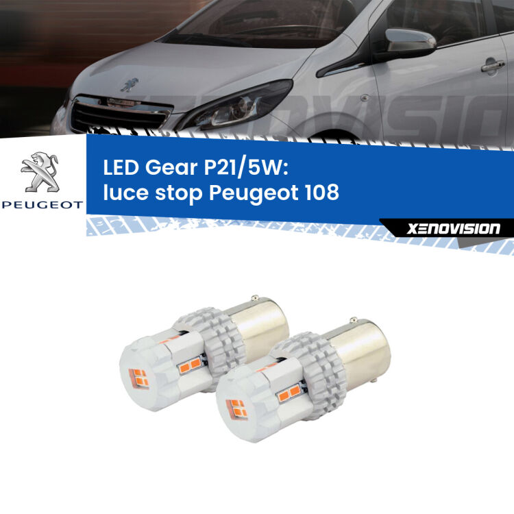 0 Luce Stop LED Peugeot 108 2014 - 2021: P21/5W Gear <strong>Luce Stop LED per Peugeot 108</strong> 2014 - 2021. Due lampade <strong>P21/5W</strong> rosse non canbus modello Gear.