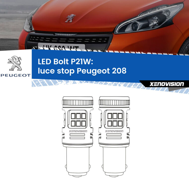 0 Luce Stop LED Peugeot 208 2012 - 2018: P21W Bolt <strong>Luce Stop LED per Peugeot 208</strong> 2012 - 2018. Coppia lampade <strong>P21W</strong> modello Bolt canbus.