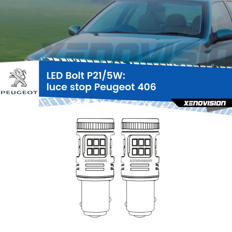 0 Luce Stop LED Peugeot 406 1995 - 2004: P21/5W Bolt <strong>Luce Stop LED per Peugeot 406</strong> 1995 - 2004. Coppia lampade <strong>P21/5W</strong> modello Bolt canbus.