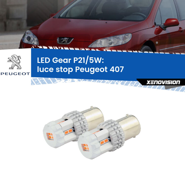 <strong>Luce Stop LED per Peugeot 407</strong>  2004 - 2011. Due lampade <strong>P21/5W</strong> rosse non canbus modello Gear.