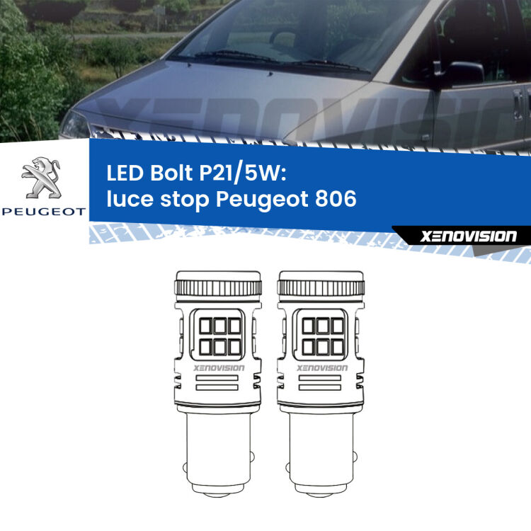 0 Luce Stop LED Peugeot 806 1994 - 2002: P21/5W Bolt <strong>Luce Stop LED per Peugeot 806</strong> 1994 - 2002. Coppia lampade <strong>P21/5W</strong> modello Bolt canbus.