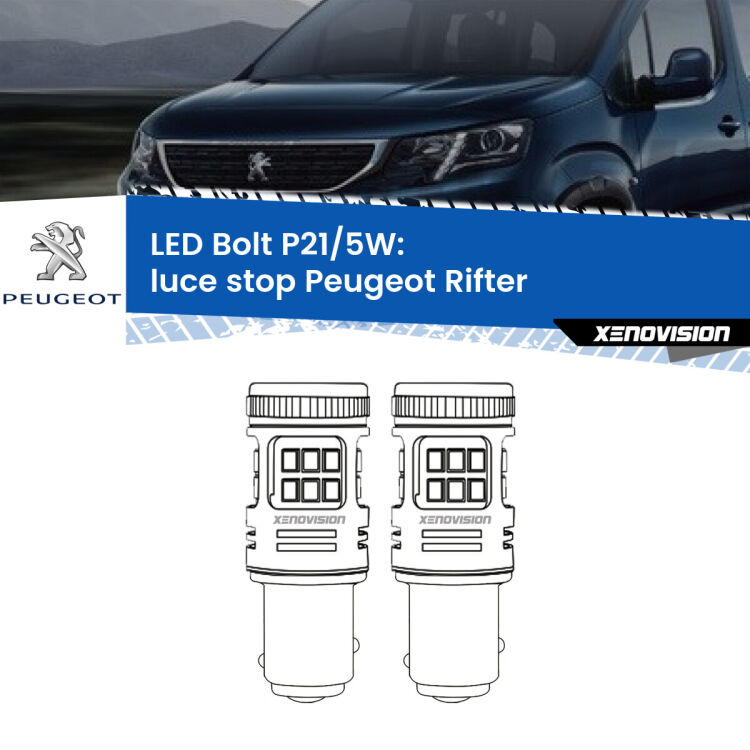 0 Luce Stop LED Peugeot Rifter 2018 in poi: P21/5W Bolt <strong>Luce Stop LED per Peugeot Rifter</strong> 2018 in poi. Coppia lampade <strong>P21/5W</strong> modello Bolt canbus.