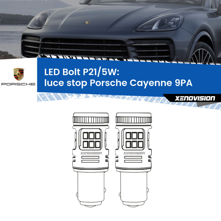 0 Luce Stop LED Porsche Cayenne 9PA 2002 - 2010: P21/5W Bolt <strong>Luce Stop LED per Porsche Cayenne</strong> 9PA 2002 - 2010. Coppia lampade <strong>P21/5W</strong> modello Bolt canbus.