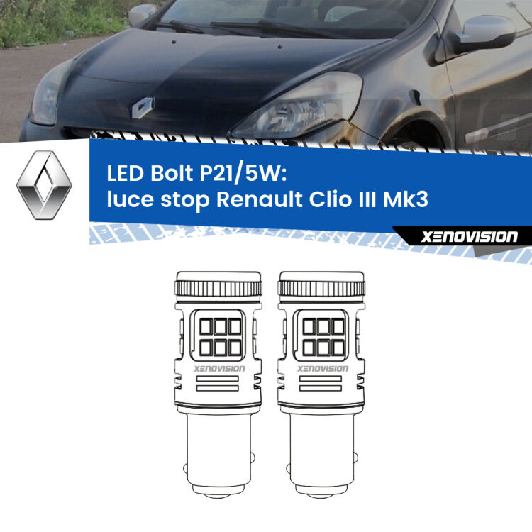 0 Luce Stop LED Renault Clio III  2005 - 2011: P21/5W Bolt <strong>Luce Stop LED per Renault Clio III</strong>  2005 - 2011. Coppia lampade <strong>P21/5W</strong> modello Bolt canbus.