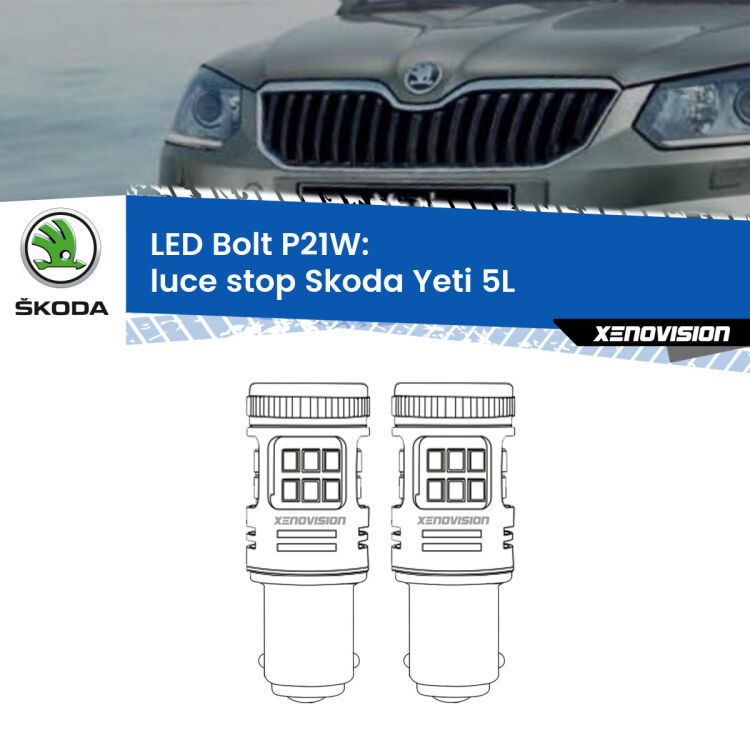 0 Luce Stop LED Skoda Yeti 5L 2009 - 2017: P21W Bolt <strong>Luce Stop LED per Skoda Yeti</strong> 5L 2009 - 2017. Coppia lampade <strong>P21W</strong> modello Bolt canbus.