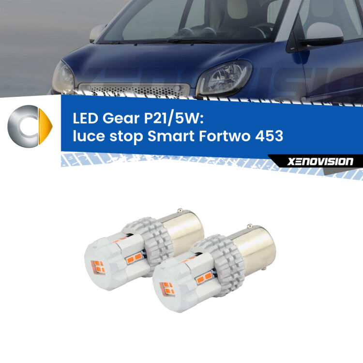 <strong>Luce Stop LED per Smart Fortwo</strong> 453 2014 in poi. Due lampade <strong>P21/5W</strong> rosse non canbus modello Gear.