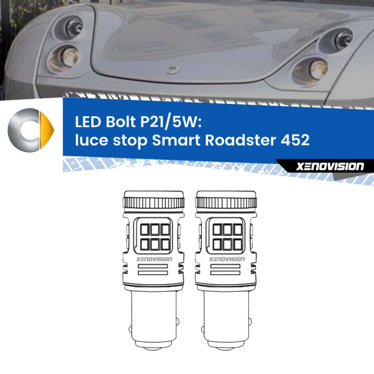 0 Luce Stop LED Smart Roadster 452 2003 - 2005: P21/5W Bolt <strong>Luce Stop LED per Smart Roadster</strong> 452 2003 - 2005. Coppia lampade <strong>P21/5W</strong> modello Bolt canbus.