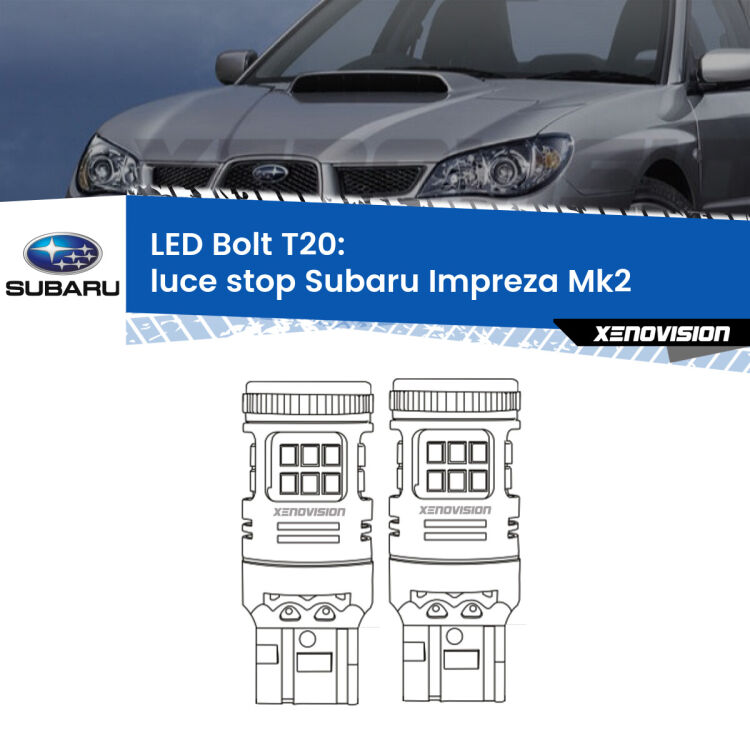 0 Luce Stop LED Subaru Impreza Mk2 2000 - 2006: T20 Bolt <strong>Luce Stop LED per Subaru Impreza</strong> Mk2 2000 - 2006. Coppia lampade <strong>T20</strong> modello Bolt canbus.