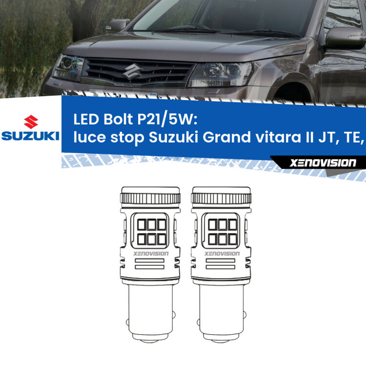 Luce Stop LED Suzuki Grand vitara II JT, TE, TD 2013 - 2015: P21/5W Bolt <strong>Luce Stop LED per Suzuki Grand vitara II</strong> JT, TE, TD 2013 - 2015. Coppia lampade <strong>P21/5W</strong> modello Bolt canbus.