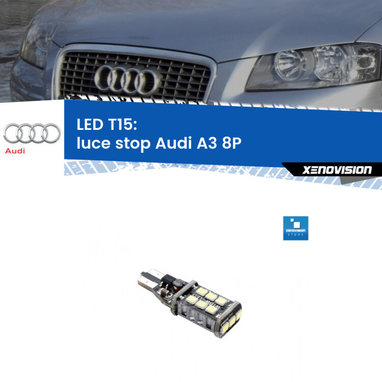 <strong>luce stop LED per Audi A3</strong> 8P 2008 - 2012. Lampadina <strong>T15</strong> Canbus Xenovision.