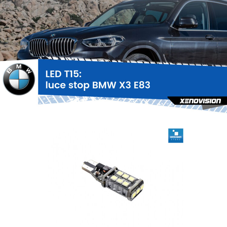 <strong>luce stop LED per BMW X3</strong> E83 2006 - 2010. Lampadina <strong>T15</strong> Canbus Xenovision.