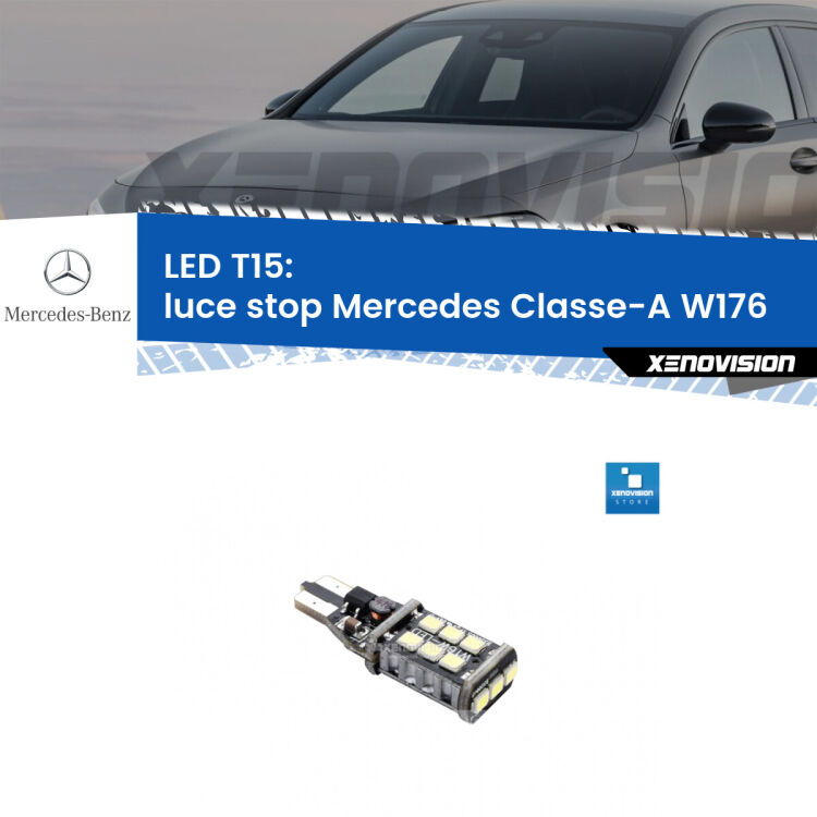 0 Luce Stop LED T15 per Mercedes Classe-A W176 2012 - 2016 <strong>luce stop LED per Mercedes Classe-A</strong> W176 2012 - 2016. Lampadina <strong>T15</strong> Canbus Xenovision.