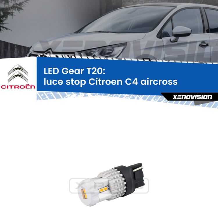 <strong>Luce Stop LED per Citroen C4 aircross</strong>  2010 - 2018. Lampada <strong>T20</strong> rossa modello Gear.