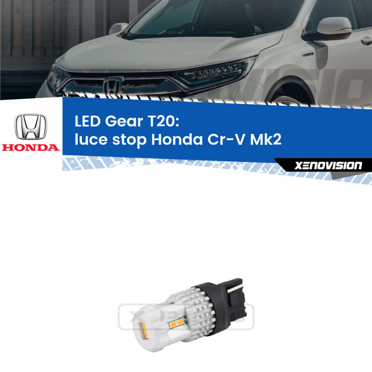 <strong>Luce Stop LED per Honda Cr-V</strong> Mk2 2001 - 2005. Lampada <strong>T20</strong> rossa modello Gear.