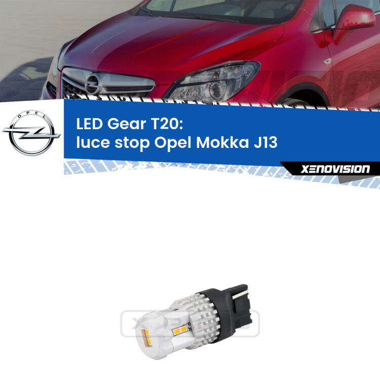 <strong>Luce Stop LED per Opel Mokka</strong> J13 2012 - 2019. Lampada <strong>T20</strong> rossa modello Gear.