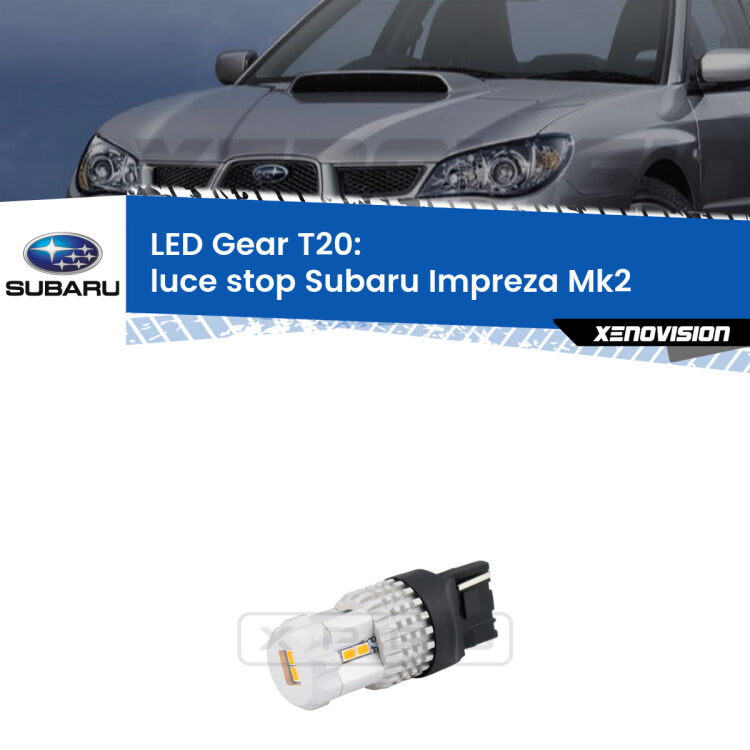<strong>Luce Stop LED per Subaru Impreza</strong> Mk2 2000 - 2006. Lampada <strong>T20</strong> rossa modello Gear.