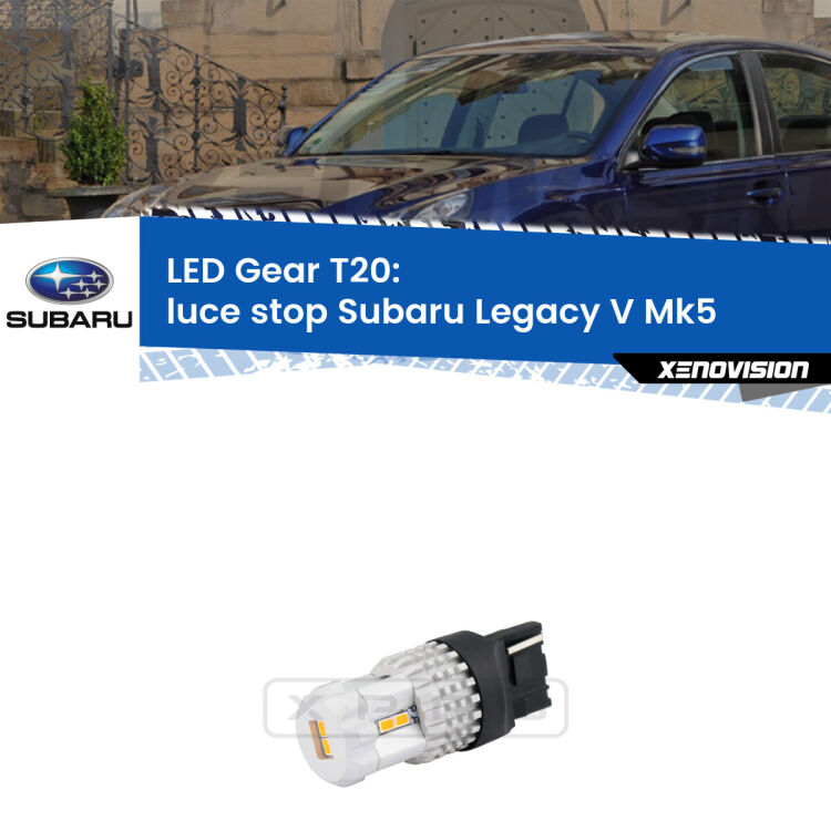 <strong>Luce Stop LED per Subaru Legacy V</strong> Mk5 2009 - 2013. Lampada <strong>T20</strong> rossa modello Gear.