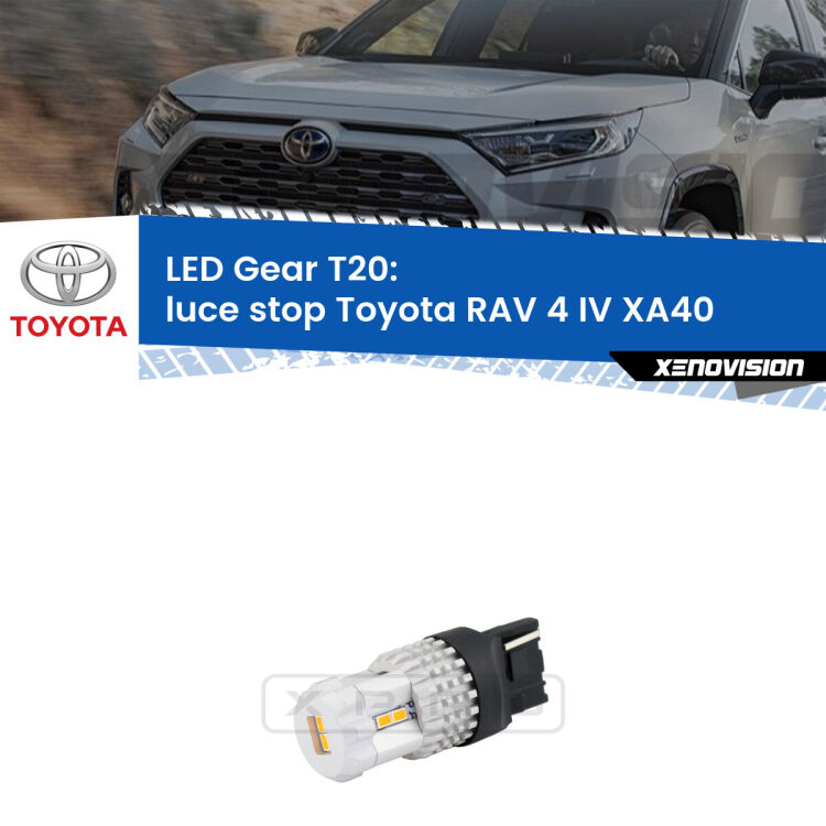 <strong>Luce Stop LED per Toyota RAV 4 IV</strong> XA40 2012 - 2018. Lampada <strong>T20</strong> rossa modello Gear.