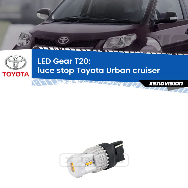 <strong>Luce Stop LED per Toyota Urban cruiser</strong>  2007 - 2016. Lampada <strong>T20</strong> rossa modello Gear.
