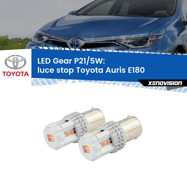 <strong>Luce Stop LED per Toyota Auris</strong> E180 2012 - 2018. Due lampade <strong>P21/5W</strong> rosse non canbus modello Gear.