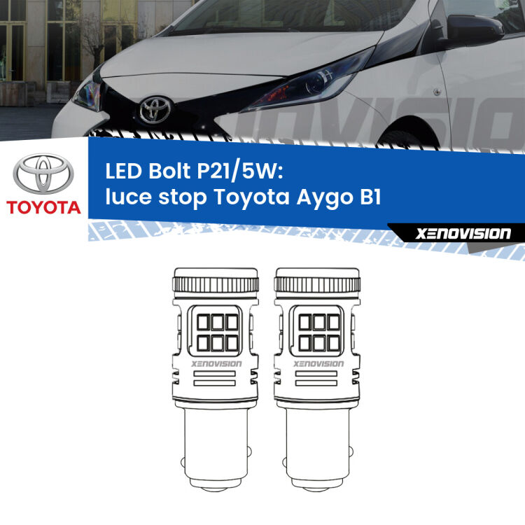 0 Luce Stop LED Toyota Aygo B1 2005 - 2014: P21/5W Bolt <strong>Luce Stop LED per Toyota Aygo</strong> B1 2005 - 2014. Coppia lampade <strong>P21/5W</strong> modello Bolt canbus.