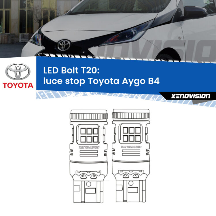 0 Luce Stop LED Toyota Aygo B4 2014 in poi: T20 Bolt <strong>Luce Stop LED per Toyota Aygo</strong> B4 2014 in poi. Coppia lampade <strong>T20</strong> modello Bolt canbus.