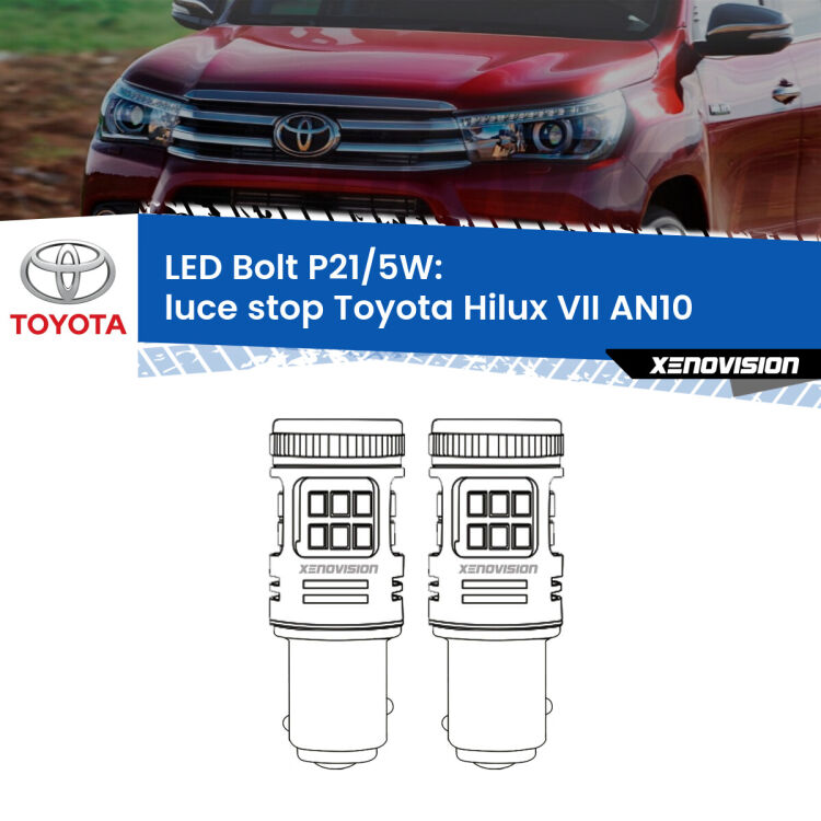 0 Luce Stop LED Toyota Hilux VII AN10 2004 - 2015: P21/5W Bolt <strong>Luce Stop LED per Toyota Hilux VII</strong> AN10 2004 - 2015. Coppia lampade <strong>P21/5W</strong> modello Bolt canbus.