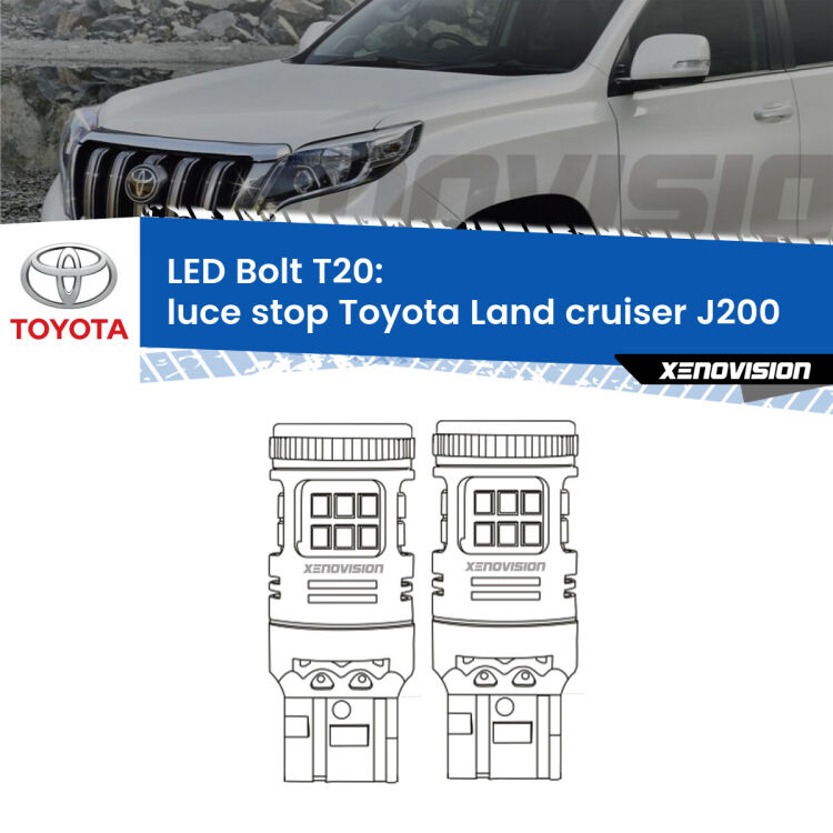 0 Luce Stop LED Toyota Land cruiser J200 2007 in poi: T20 Bolt <strong>Luce Stop LED per Toyota Land cruiser</strong> J200 2007 in poi. Coppia lampade <strong>T20</strong> modello Bolt canbus.