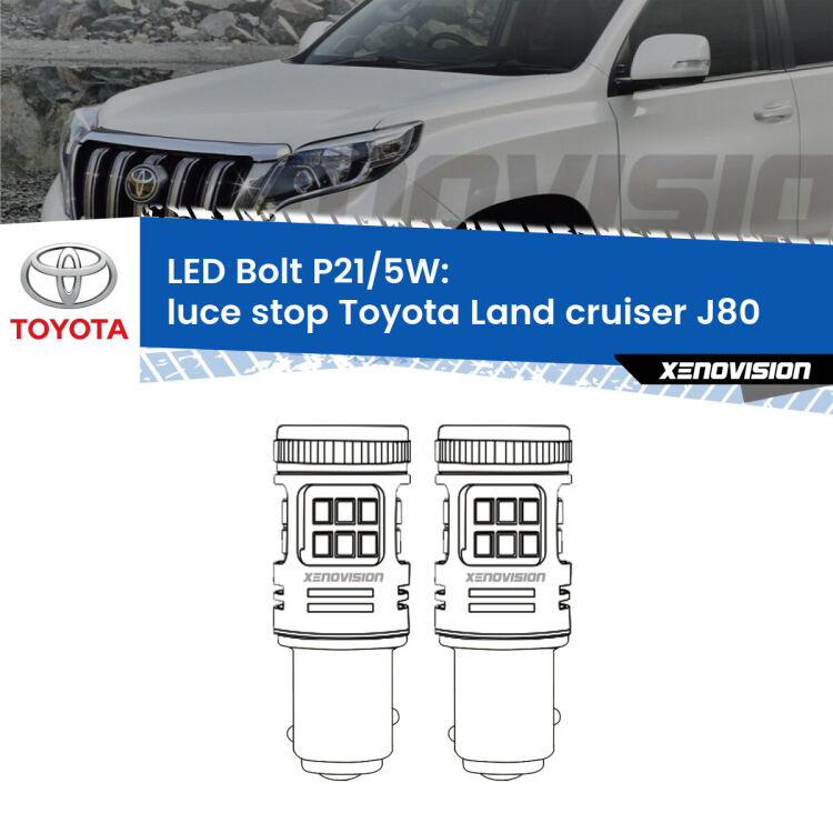 0 Luce Stop LED Toyota Land cruiser J80 1990 - 1997: P21/5W Bolt <strong>Luce Stop LED per Toyota Land cruiser</strong> J80 1990 - 1997. Coppia lampade <strong>P21/5W</strong> modello Bolt canbus.