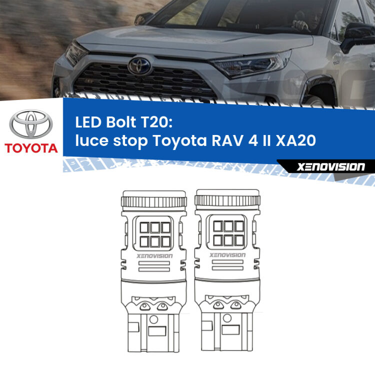 0 Luce Stop LED Toyota RAV 4 II XA20 2000 - 2005: T20 Bolt <strong>Luce Stop LED per Toyota RAV 4 II</strong> XA20 2000 - 2005. Coppia lampade <strong>T20</strong> modello Bolt canbus.