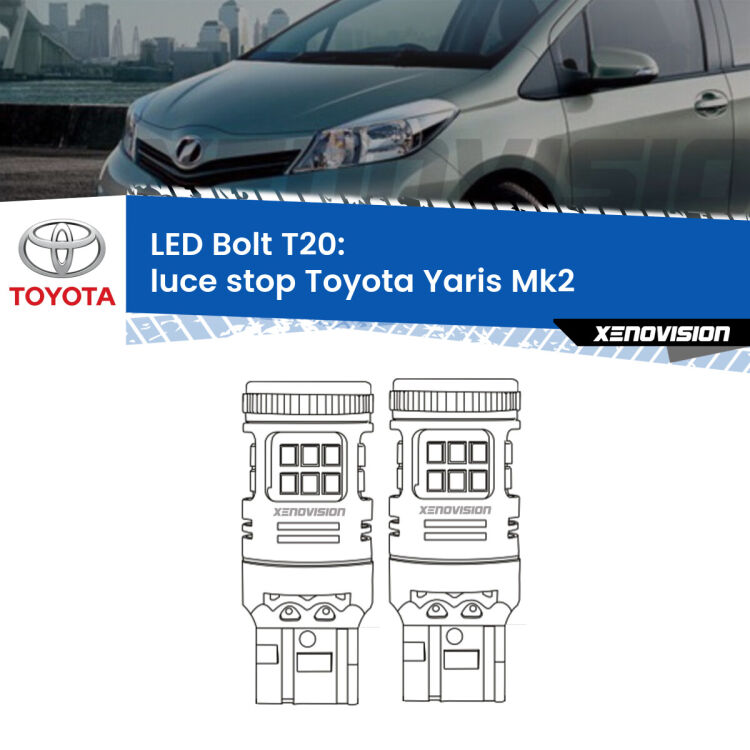 0 Luce Stop LED Toyota Yaris Mk2 2005 - 2008: T20 Bolt <strong>Luce Stop LED per Toyota Yaris</strong> Mk2 2005 - 2008. Coppia lampade <strong>T20</strong> modello Bolt canbus.