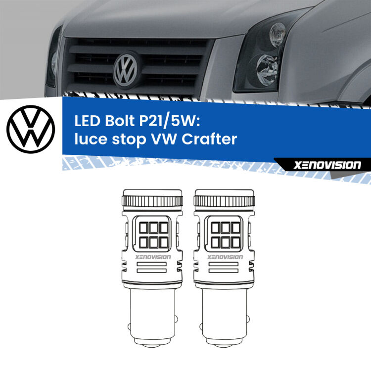 0 Luce Stop LED VW Crafter  2006 - 2016: P21/5W Bolt <strong>Luce Stop LED per VW Crafter</strong>  2006 - 2016. Coppia lampade <strong>P21/5W</strong> modello Bolt canbus.