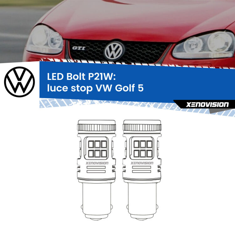 0 Luce Stop LED VW Golf 5 2003 - 2009: P21W Bolt <strong>Luce Stop LED per VW Golf 5</strong> 2003 - 2009. Coppia lampade <strong>P21W</strong> modello Bolt canbus.