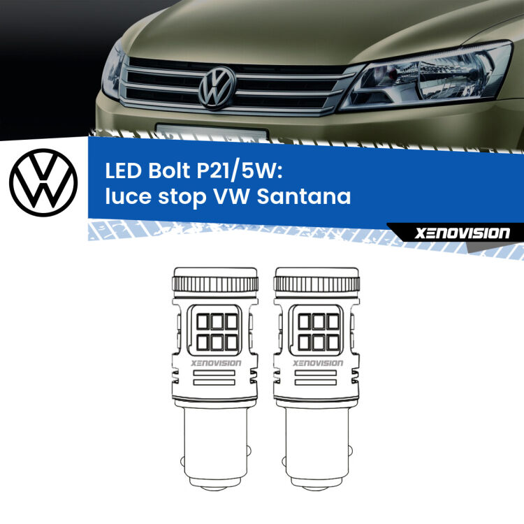 0 Luce Stop LED VW Santana 1995 - 2012: P21/5W Bolt <strong>Luce Stop LED per VW Santana</strong> 1995 - 2012. Coppia lampade <strong>P21/5W</strong> modello Bolt canbus.