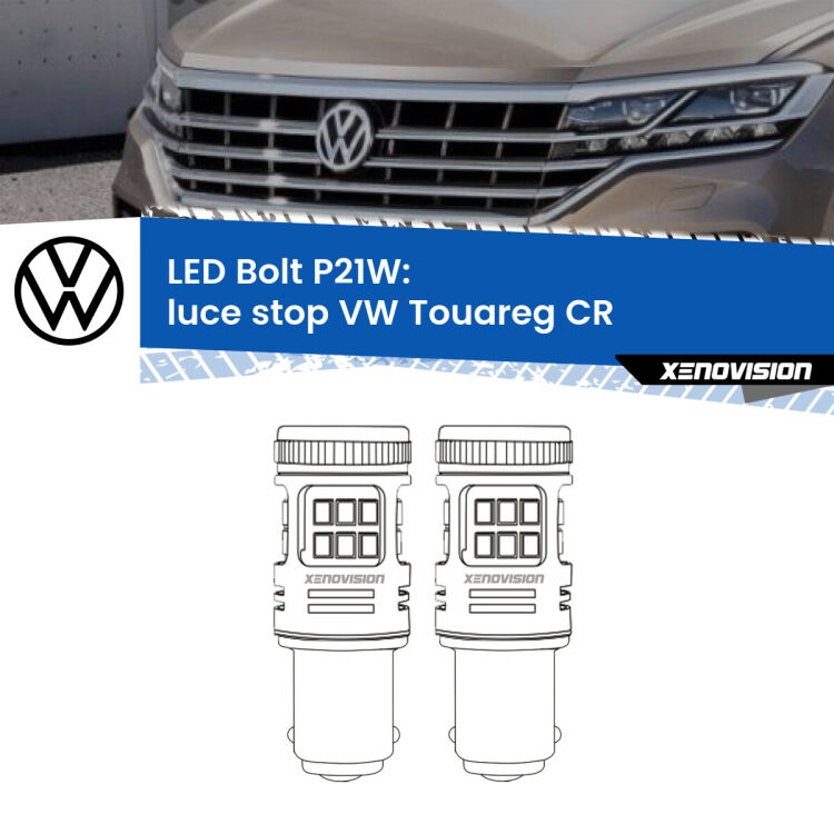 0 Luce Stop LED VW Touareg CR prima serie: P21W Bolt <strong>Luce Stop LED per VW Touareg</strong> CR prima serie. Coppia lampade <strong>P21W</strong> modello Bolt canbus.
