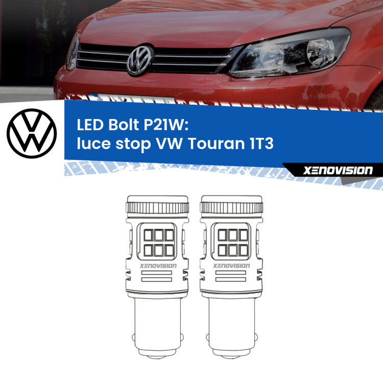 0 Luce Stop LED VW Touran 1T3 2010 - 2015: P21W Bolt <strong>Luce Stop LED per VW Touran</strong> 1T3 2010 - 2015. Coppia lampade <strong>P21W</strong> modello Bolt canbus.