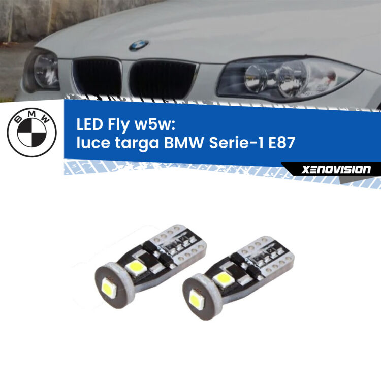 0 Luce Targa LED BMW Serie-1 E87 2003 - 2012: W5W Fly <strong>luce targa LED per BMW Serie-1</strong> E87 2003 - 2012. Coppia lampadine <strong>w5w</strong> Canbus compatte modello Fly Xenovision.