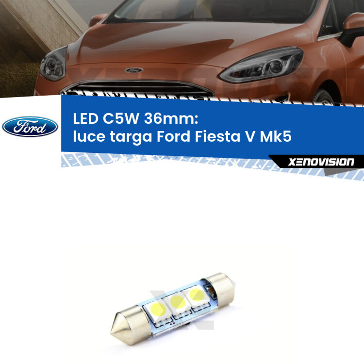LED Luce Targa Ford Fiesta V Mk5 2002 - 2008. Una lampadina led innesto C5W 36mm canbus estremamente longeva.