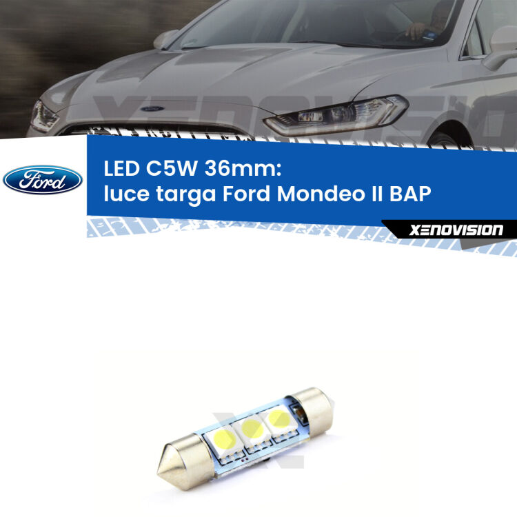 LED Luce Targa Ford Mondeo II BAP 1996 - 2000. Una lampadina led innesto C5W 36mm canbus estremamente longeva.
