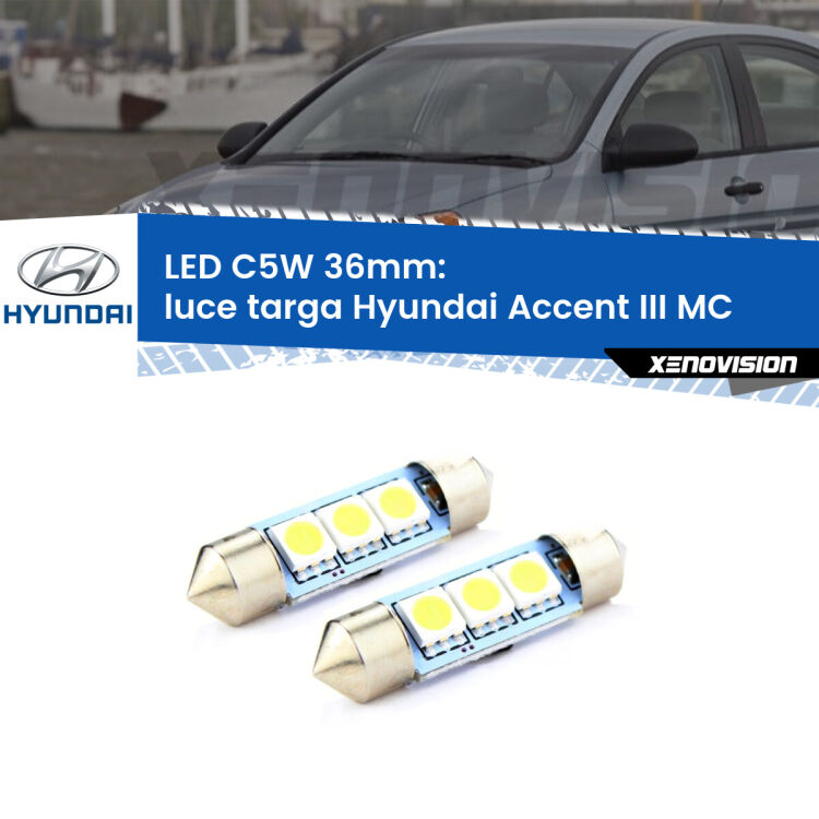 0 Luce Targa LED c5w 36mm Hyundai Accent III MC 2005 - 2010 (Coppia) <strong>Luce Targa LED per Hyundai Accent III</strong> MC 2005 - 2010. Coppia lampade <strong>C5W</strong> 36mm estremamente longeve.