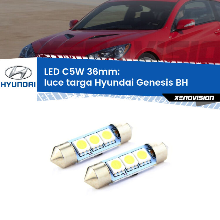 0 Luce Targa LED c5w 36mm Hyundai Genesis BH 2008 - 2014 (Coppia) <strong>Luce Targa LED per Hyundai Genesis</strong> BH 2008 - 2014. Coppia lampade <strong>C5W</strong> 36mm estremamente longeve.