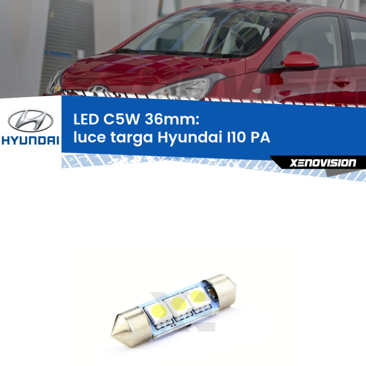 LED Luce Targa Hyundai I10 PA 2007 - 2017. Una lampadina led innesto C5W 36mm canbus estremamente longeva.