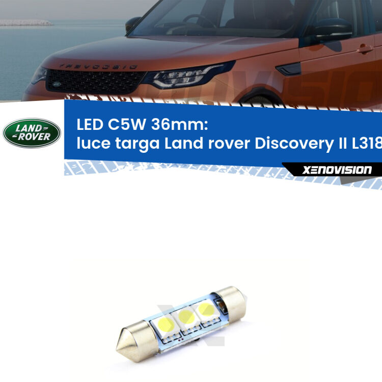 LED Luce Targa Land rover Discovery II L318 1998 - 2004. Una lampadina led innesto C5W 36mm canbus estremamente longeva.