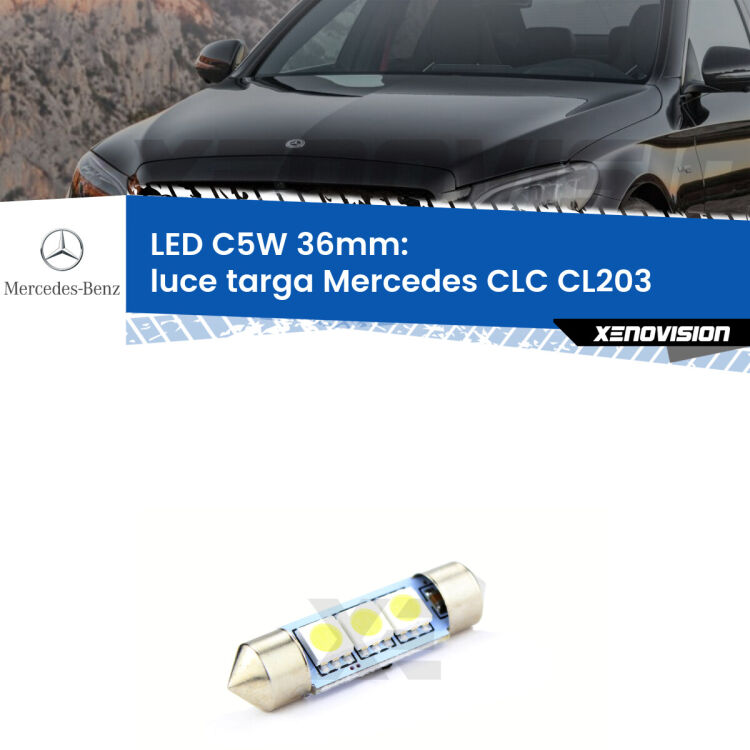 LED Luce Targa Mercedes CLC CL203 2008 - 2011. Una lampadina led innesto C5W 36mm canbus estremamente longeva.