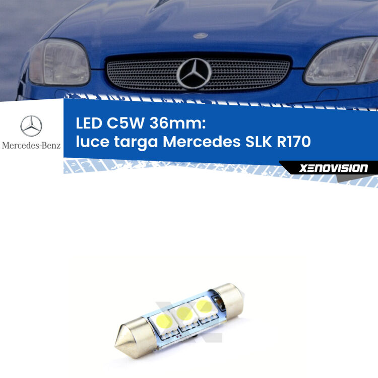 LED Luce Targa Mercedes SLK R170 1996 - 2004. Una lampadina led innesto C5W 36mm canbus estremamente longeva.