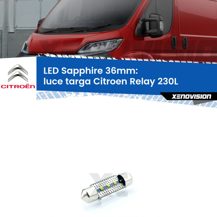 <strong>LED luce targa 36mm per Citroen Relay</strong> 230L 1994 - 1999. Lampade <strong>c5W</strong> modello Sapphire Xenovision con chip led Philips.
