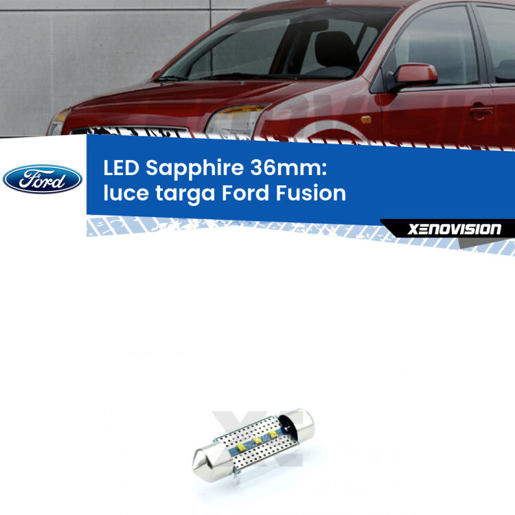 <strong>LED luce targa 36mm per Ford Fusion</strong>  2002 - 2012. Lampade <strong>c5W</strong> modello Sapphire Xenovision con chip led Philips.