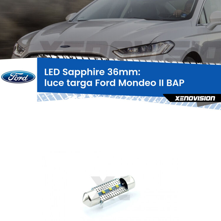 <strong>LED luce targa 36mm per Ford Mondeo II</strong> BAP 1996 - 2000. Lampade <strong>c5W</strong> modello Sapphire Xenovision con chip led Philips.