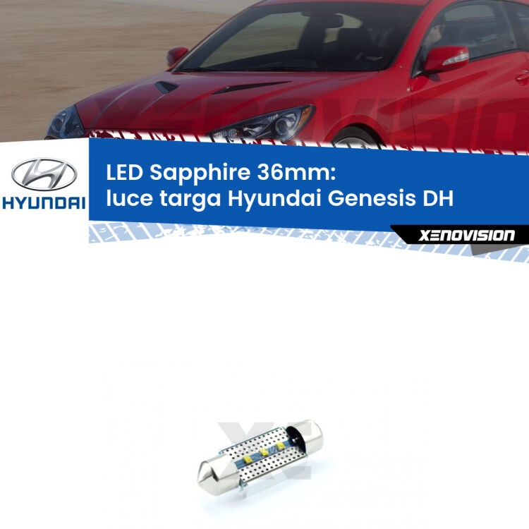 <strong>LED luce targa 36mm per Hyundai Genesis</strong> DH 2014 in poi. Lampade <strong>c5W</strong> modello Sapphire Xenovision con chip led Philips.