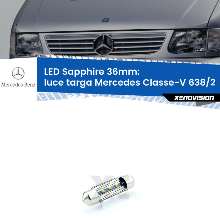 <strong>LED luce targa 36mm per Mercedes Classe-V</strong> 638/2 1996 - 2003. Lampade <strong>c5W</strong> modello Sapphire Xenovision con chip led Philips.